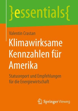 Klimawirksame Kennzahlen F?r Amerika: Statusreport Und Empfehlungen F?r Die Energiewirtschaft