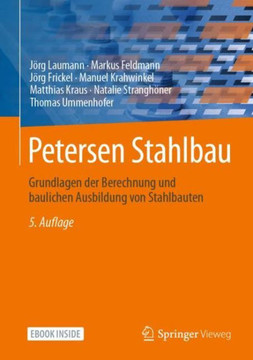 Petersen Stahlbau: Grundlagen Der Berechnung Und Baulichen Ausbildung Von Stahlbauten