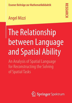 The Relationship Between Language and Spatial Ability: An Analysis of Spatial Language for Reconstructing the Solving of Spatial Tasks
