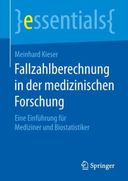 Fallzahlberechnung in Der Medizinischen Forschung: Eine Einf?hrung F?r Mediziner Und Biostatistiker