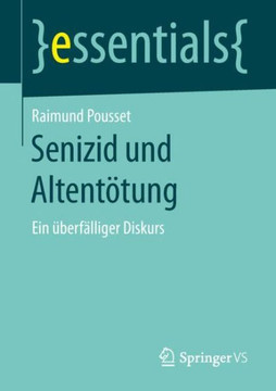 Senizid Und Altent?tung: Ein ?berf?lliger Diskurs