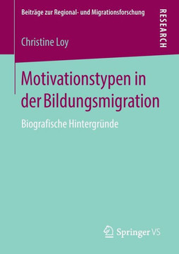 Motivationstypen in Der Bildungsmigration: Biografische Hintergr?nde