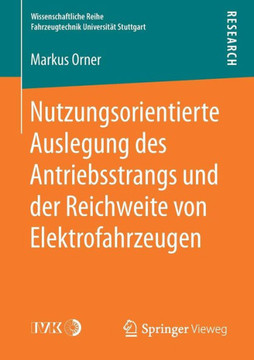 Nutzungsorientierte Auslegung Des Antriebsstrangs Und Der Reichweite Von Elektrofahrzeugen