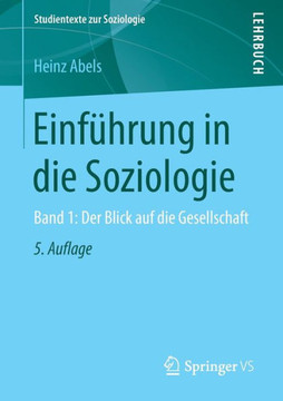 Einf?hrung in Die Soziologie: Band 1: Der Blick Auf Die Gesellschaft