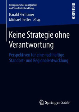 Keine Strategie Ohne Verantwortung: Perspektiven F?r Eine Nachhaltige Standort- Und Regionalentwicklung