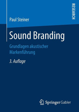 Sound Branding: Grundlagen Akustischer Markenf?hrung Sound Branding: Grundlagen Akustischer Markenf?hrung
