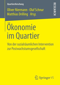 ?konomie Im Quartier: Von Der Sozialr?umlichen Intervention Zur Postwachstumsgesellschaft