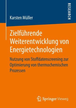 Zielf?hrende Weiterentwicklung Von Energietechnologien: Nutzung Von Stoffdatenscreening Zur Optimierung Von Thermochemischen Prozessen Zielf?hrende Weiterentwicklung Von Energietechnologien: Nutzung Von Stoffdatenscreening Zur Optimierung Von Thermochemischen Prozessen