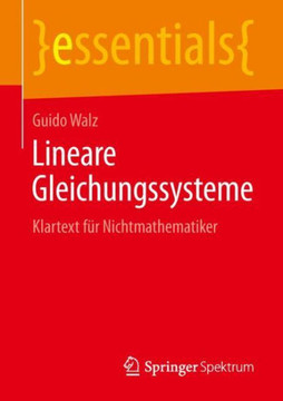Lineare Gleichungssysteme: Klartext F?r Nichtmathematiker
