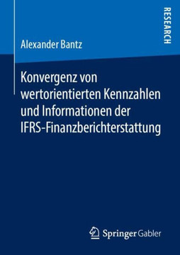 Konvergenz Von Wertorientierten Kennzahlen Und Informationen Der Ifrs-Finanzberichterstattung