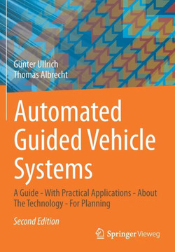 Automated Guided Vehicle Systems: A Guide - With Practical Applications - About the Technology - For Planning