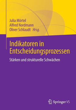 Indikatoren in Entscheidungsprozessen: St?rken Und Strukturelle Schw?chen Indikatoren in Entscheidungsprozessen: St?rken Und Strukturelle Schw?chen