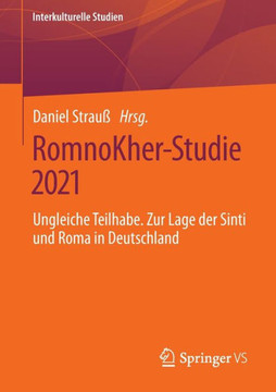 Romnokher-Studie 2021: Ungleiche Teilhabe. Zur Lage Der Sinti Und Roma in Deutschland