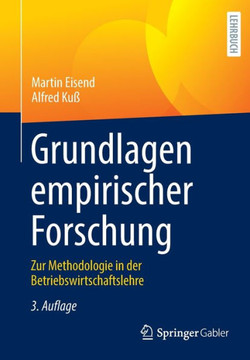 Grundlagen Empirischer Forschung: Zur Methodologie in Der Betriebswirtschaftslehre