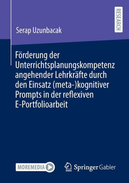 F?rderung Der Unterrichtsplanungskompetenz Angehender Lehrkr?fte Durch Den Einsatz (Meta-)Kognitiver Prompts in Der Reflexiven E-Portfolioarbeit