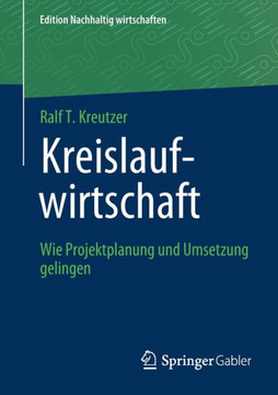 Kreislaufwirtschaft: Wie Projektplanung Und Umsetzung Gelingen Kreislaufwirtschaft: Wie Projektplanung Und Umsetzung Gelingen
