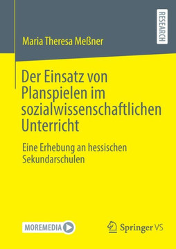 Der Einsatz Von Planspielen Im Sozialwissenschaftlichen Unterricht: Eine Erhebung an Hessischen Sekundarschulen Der Einsatz Von Planspielen Im Sozialwissenschaftlichen Unterricht: Eine Erhebung an Hessischen Sekundarschulen