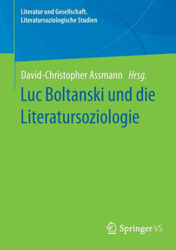 Luc Boltanski Und Die Literatursoziologie