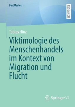 Viktimologie Des Menschenhandels Im Kontext Von Migration Und Flucht Viktimologie Des Menschenhandels Im Kontext Von Migration Und Flucht