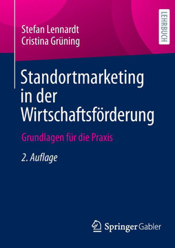 Standortmarketing in Der Wirtschaftsf?rderung: Grundlagen F?r Die PRAXIS