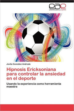 Hipnosis Ericksoniana Para Controlar La Ansiedad En El DePorte