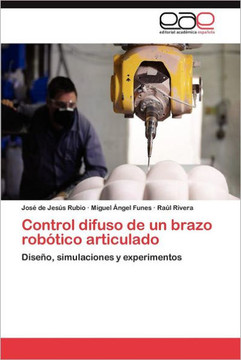 Control Difuso de Un Brazo Robotico Articulado Control Difuso de Un Brazo Robotico Articulado