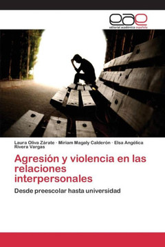Agresi?n y violencia en las relaciones interpersonales