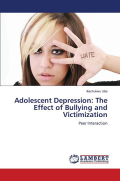 Adolescent Depression: The Effect of Bullying and Victimization