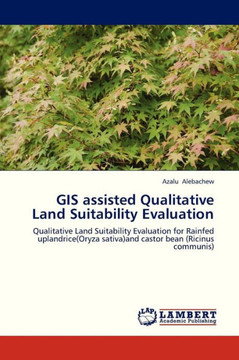 GIS Assisted Qualitative Land Suitability Evaluation