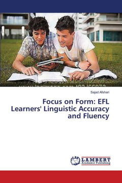 Focus on Form: EFL Learners' Linguistic Accuracy and Fluency