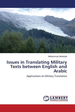 Issues in Translating Military Texts Between English and Arabic Issues in Translating Military Texts Between English and Arabic