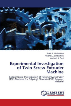 Experimental Investigation of Twin Screw Extruder Machine
