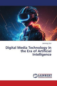 Digital Media Technology in the Era of Artificial Intelligence