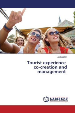 Tourist experience co-creation and management Tourist experience co-creation and management