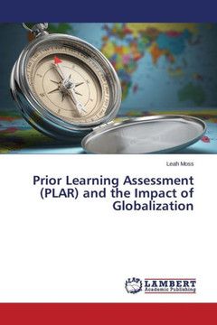 Prior Learning Assessment (PLAR) and the Impact of Globalization Prior Learning Assessment (PLAR) and the Impact of Globalization