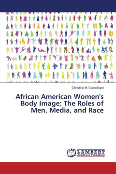 African American Women's Body Image: The Roles of Men, Media, and Race