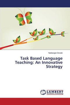 Task Based Language Teaching: An Innovative Strategy Task Based Language Teaching: An Innovative Strategy