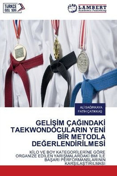 GelİŞİm ?aĞindakİ Taekwondocularin Yenİ Bİr Metodla DeĞerlendİrİlmesİ