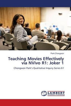 Teaching Movies Effectively via NVivo R1: Joker 1 Teaching Movies Effectively via NVivo R1: Joker 1