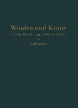 Winden Und Krane: Aufbau, Berechnung Und Konstruktion. F?r Studierende Und Ingenieure