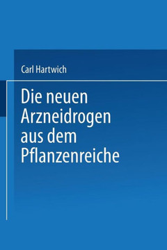 Die Neuen Arzneidrogen Aus Dem Pflanzenreiche Die Neuen Arzneidrogen Aus Dem Pflanzenreiche