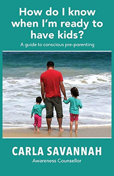 How do I know when I'm ready to have kids ...and more kids?