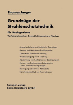 Grundz?ge Der Strahlenschutztechnik: F?r Bauingenieure, Verfahrenstechniker, Gesundheitsingenieure, Physiker