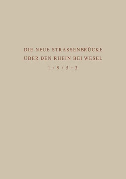 Denkschrift Zur ?bergabe Der Wiederhergestellten Strassenbr?cke ?ber Den Rhein Bei Wesel an Den Verkehr Am 18. Juni 1953