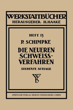 Die Neueren Schwei?verfahren: Mit Besonderer Ber?cksichtigung Der Gasschwei?technik