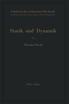 Lehrbuch Der Technischen Mechanik F?r Ingenieure Und Physiker: Zum Gebrauch Bei Vorlesungen Und Zum Selbststudium Lehrbuch Der Technischen Mechanik F?r Ingenieure Und Physiker: Zum Gebrauch Bei Vorlesungen Und Zum Selbststudium