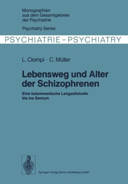 Lebensweg Und Alter Der Schizophrenen