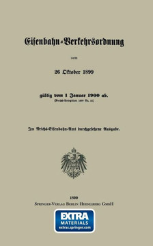 Eisenbahn-Verkehrsordnung Vom 26 Oktober 1899 G?ltig Vom 1 Januar 1900 Ab. (Reichs-Gesetzblatt 1899 Nr. 41)