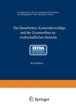 Die Bauarbeiten, Kosten?berschl?ge Und Der Gesammtbau Im Wirthschaftlichen Betriebe