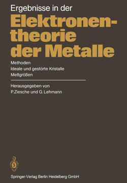 Ergebnisse in Der Elektronentheorie Der Metalle: Methoden - Ideale Und Gest?rte Kristalle, Me?gr??en